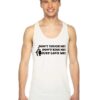 Don't Touch Me Don't Kiss Me Just Love Me Tank Top