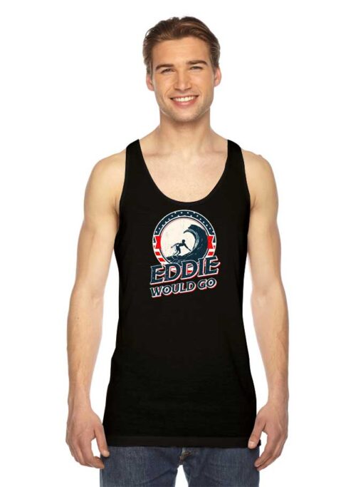 Eddie Would Go On Surfing Vintage Tank Top