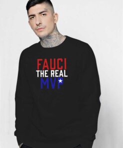 Fauci The Real MVP Over Coronavirus Sweatshirt