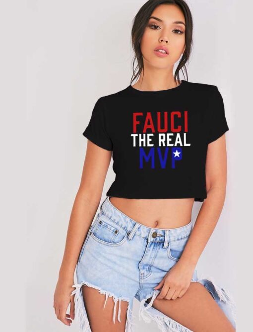 Fauci The Real MVP Over Coronavirus Crop Top Shirt