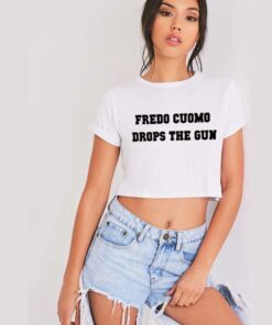 Fredo Cuomo Drops The Gun Fredo Unhinged Crop Top Shirt