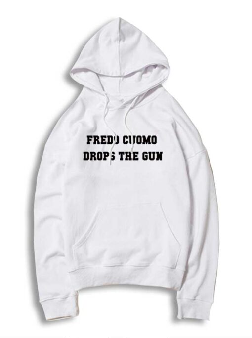 Fredo Cuomo Drops The Gun Fredo Unhinged Hoodie