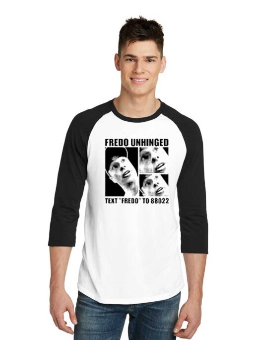 Fredo Unhinged Text Fredo To 88022 Raglan Tee