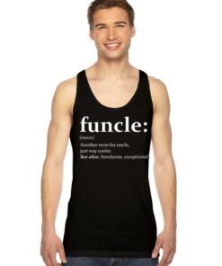 Funcle Meaning Another Term For Uncle Just Way Cooler Tank Top