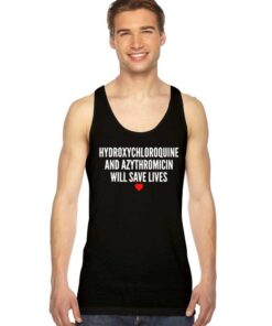 Hydroxychloroquine And Azythromicin Will Save Lives Tank Top