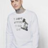 I Can’t Afford Cheap Gas Well Quote Sweatshirt