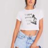 I Can’t Afford Cheap Gas Well Quote Crop Top Shirt