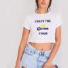 I Have The Corona Virus Pandemic Logo Crop Top Shirt