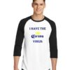 I Have The Corona Virus Pandemic Logo Raglan Tee