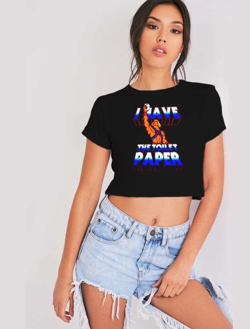 I Have The Toilet Paper Retro Crop Top Shirt