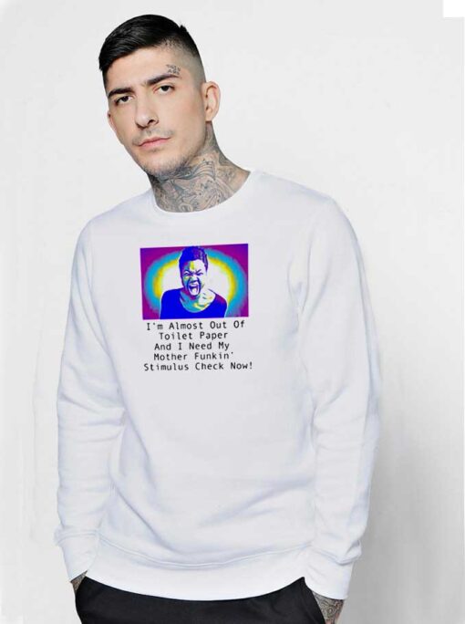 I Need My Mother Funkin Stimulus Check Now Sweatshirt