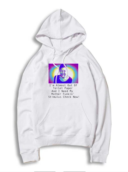 I Need My Mother Funkin Stimulus Check Now Hoodie