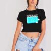 If You're Happy and You Know It Wash Your Hands Crop Top Shirt