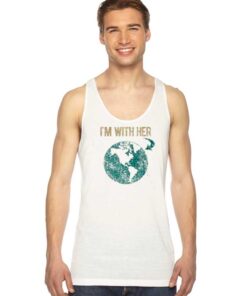 I'm With Her The Planet Earth Tank Top