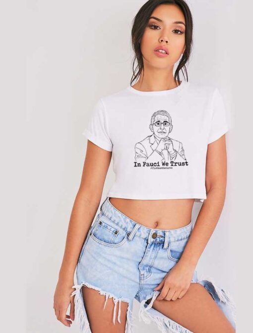 In Fauci We Trust Flatten The Curve Crop Top Shirt