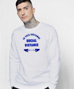 In This Instance Social Distance Logo Sweatshirt