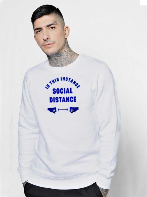 In This Instance Social Distance Logo Sweatshirt