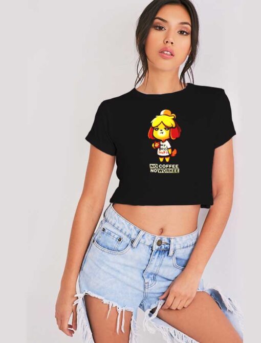 Isabelle No Coffee No Workee Animal Crossing Crop Top Shirt