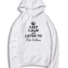 Keep Calm And Listen To Bill Withers Hoodie