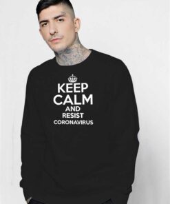 Keep Calm And Resist Coronavirus Logo Sweatshirt