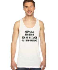 Keep Calm Maintain Social Distance Wash Your Hands Tank Top