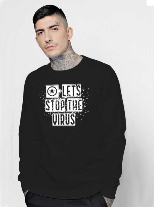 Let's Stop The Virus Fight Coronavirus Sweatshirt