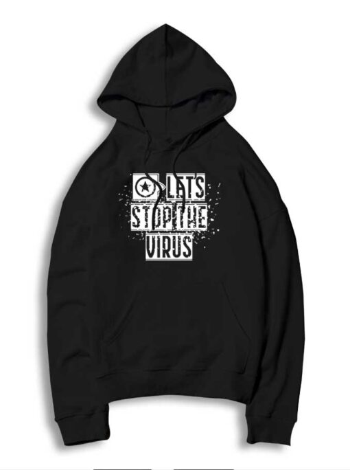 Let's Stop The Virus Fight Coronavirus Hoodie