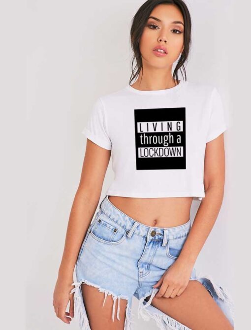 Living Through A Lockdown Logo Crop Top Shirt