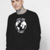 Love Our Planet The Blue Earth Sweatshirt