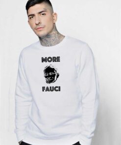 More Fauci Quote Vintage Sweatshirt