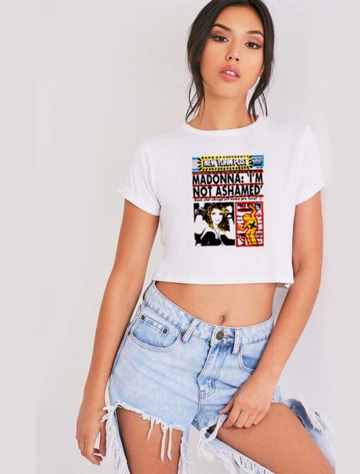 New York Post Madonna I'm Not Ashamed Crop Top Shirt