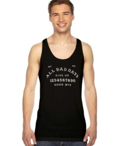 No No All Bad Days Give Up Good Bye Quote Tank Top