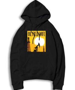 Oil Field Wife Well Sunset Afternoon Hoodie