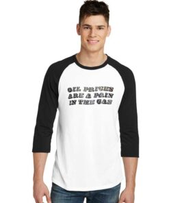 Oil Prices Are A Pain In The Gas Quote Raglan Tee