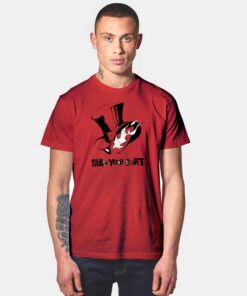 Phantom Thieves Take Your Heart Quote T Shirt