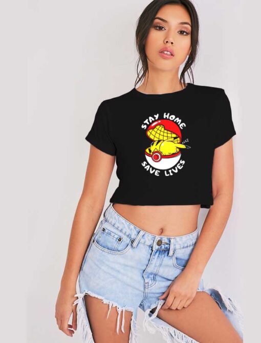 Pokemon Pikachu Stay Home Save Lives Crop Top Shirt