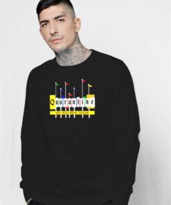 Quarantine See You Real Soon Quarantineland Sweatshirt