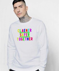 Rainbow Cleaner Safer Together Sweatshirt