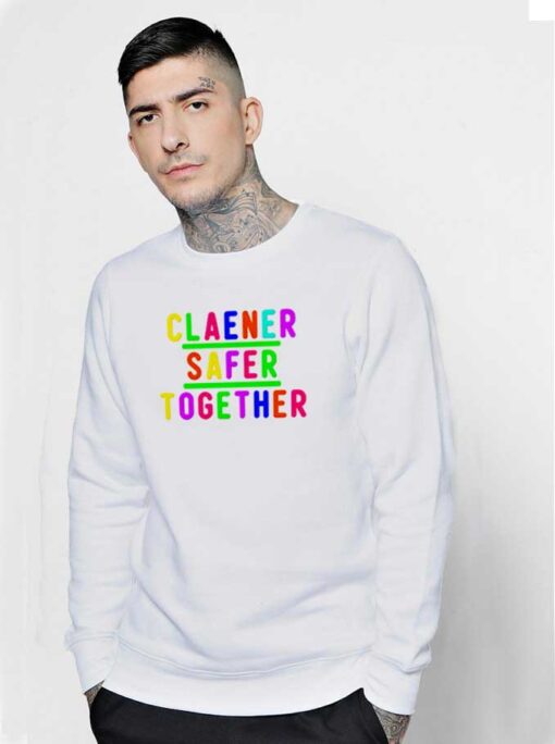 Rainbow Cleaner Safer Together Sweatshirt