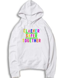 Rainbow Cleaner Safer Together Hoodie