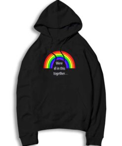 Rainbow Were All In This Together Hoodie