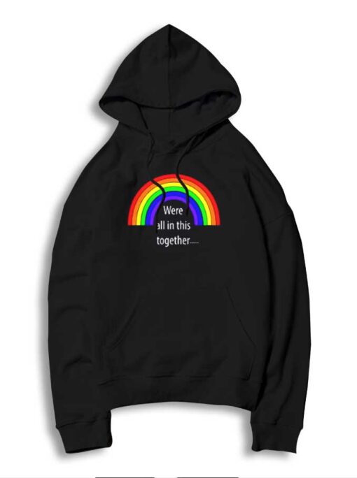 Rainbow Were All In This Together Hoodie