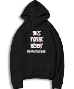 Rise Refuse Resist Our Damaged Society Hoodie