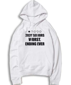 Seniors 2020 Worst Ending Ever Coronavirus Hoodie