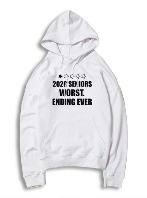 Seniors 2020 Worst Ending Ever Coronavirus Hoodie