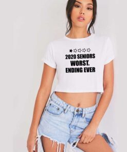 Seniors 2020 Worst Ending Ever Coronavirus Crop Top Shirt