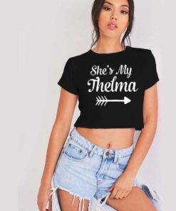 She’s My Thelma Matching Best Friends Arrow Crop Top Shirt