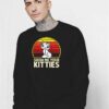 Show Me Your Kitties Retro Sweatshirt