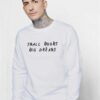 Small Boobs Big Dreams Quote Sweatshirt