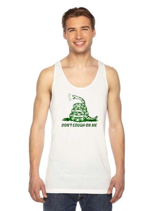 Snake Don't Cough On Me Use Mask Tank Top